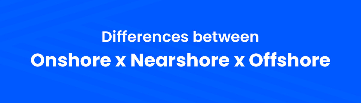 differences between onshore nearshore offshore